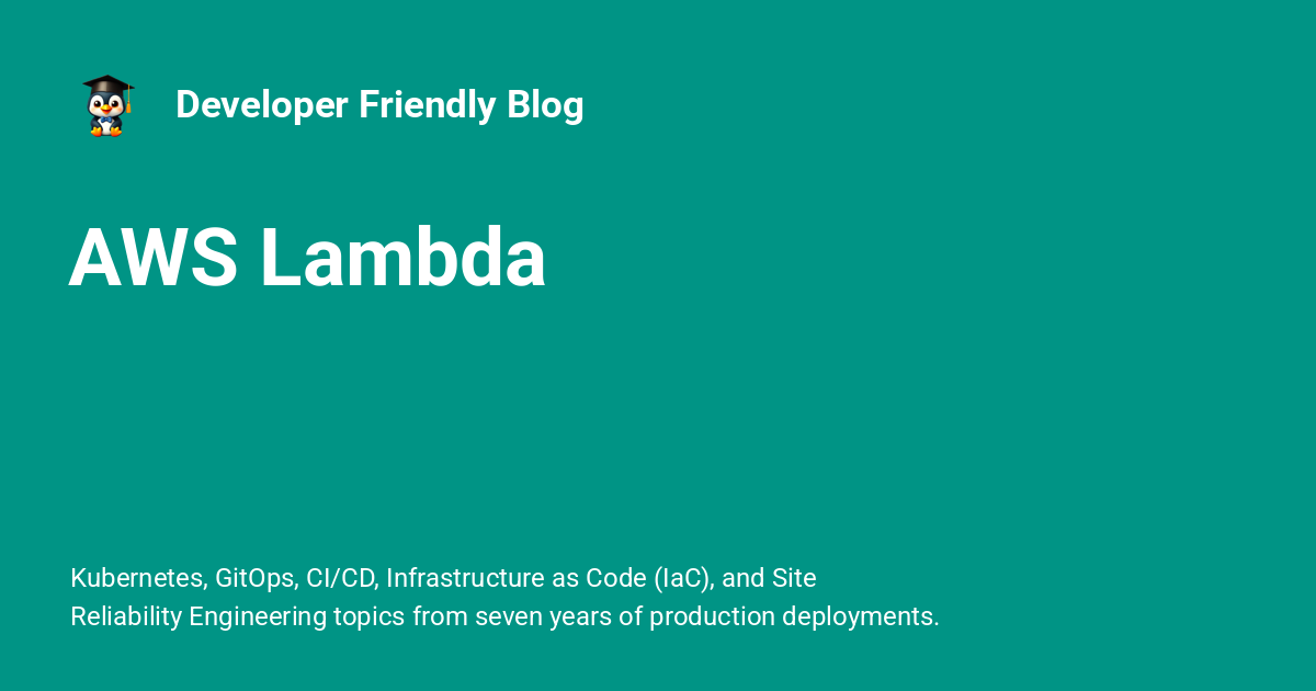 AWS Lambda - Developer Friendly Blog