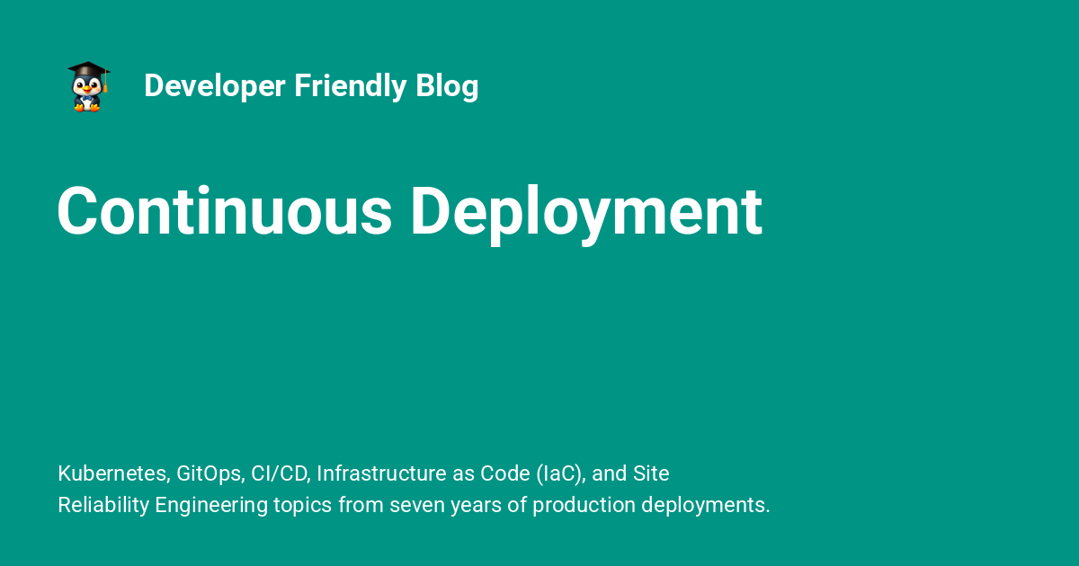 Continuous Deployment - Developer Friendly Blog